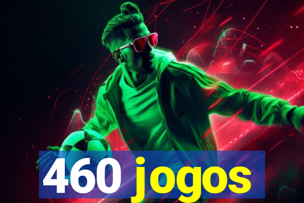 460 jogos